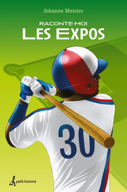 Raconte-moi les Expos - Johanne Mercier - Petit homme