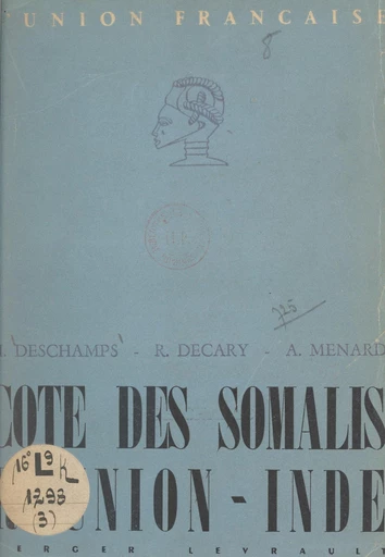 Côte des Somalis, Réunion, Inde - Raymond Decary, Hubert Deschamps, André Ménard - FeniXX rédition numérique