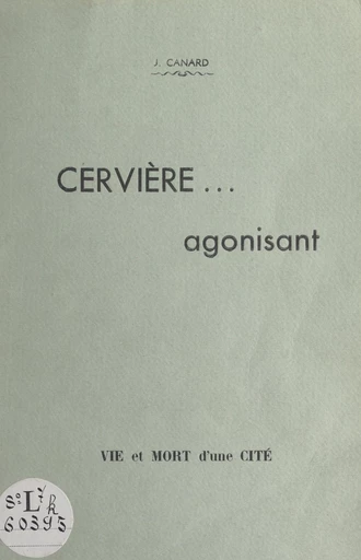 Cervière... agonisant - Jean Canard - FeniXX réédition numérique