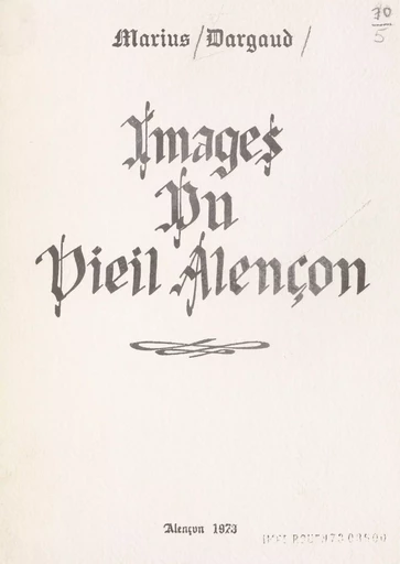 Images du vieil Alençon - Marius Dargaud - FeniXX réédition numérique