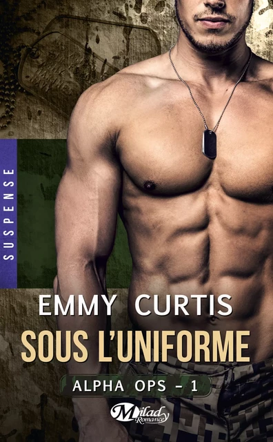 Alpha Ops , T1 : Sous l'uniforme - Emmy Curtis - Milady