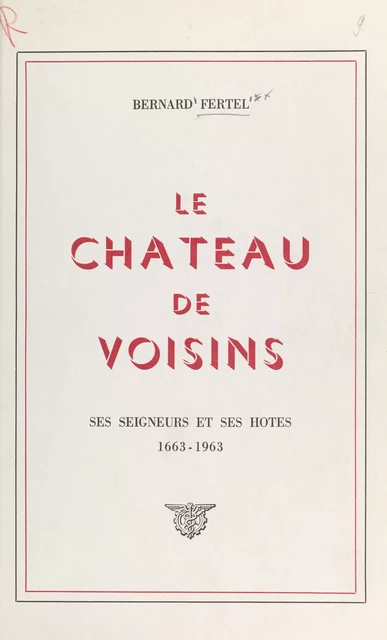 Le château de Voisins - Bernard Fertel - FeniXX réédition numérique