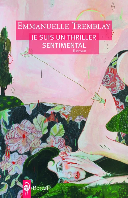 Je suis un thriller sentimental - Emmanuelle Tremblay - Editions du Boréal