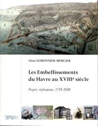 Les embellissements du Havre au XVIIIe siècle