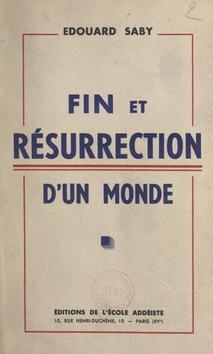 Fin et résurrection d'un monde - Édouard Saby - FeniXX réédition numérique