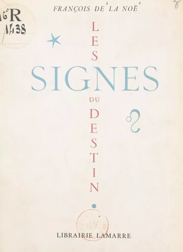 Les signes du destin - François de La Noë - FeniXX réédition numérique