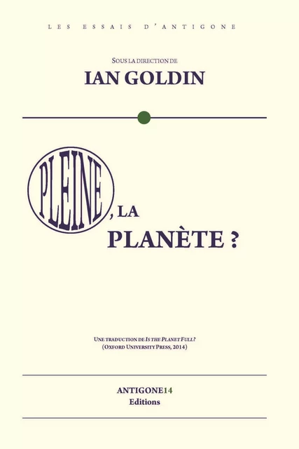 Pleine, la planète ? - Ian Goldin - Antigone14 Éditions