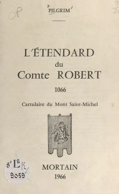 L'étendard du comte Robert, 1066 -  Pilgrim - FeniXX réédition numérique