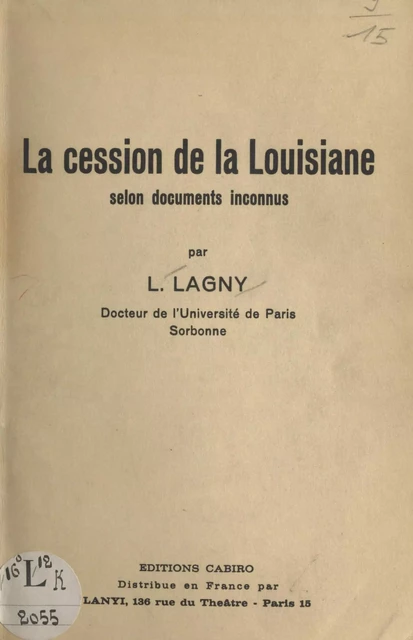 La cession de la Louisiane selon documents inconnus - L. Lagny - FeniXX réédition numérique