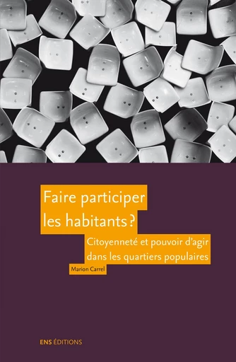 Faire participer les habitants ? - Marion Carrel - ENS Éditions