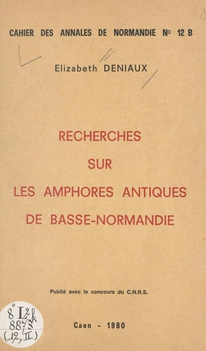 Recherches sur les amphores antiques de Basse-Normandie - Élizabeth Deniaux - FeniXX réédition numérique