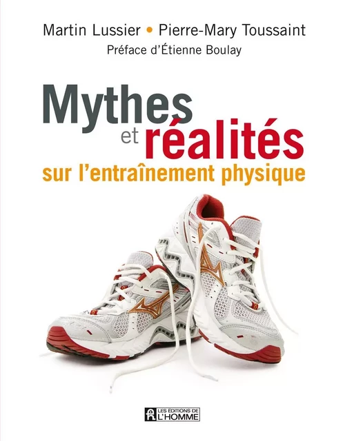 Mythes et réalités sur l'entraînement physique - Pierre-Mary Toussaint, Martin Lussier - Les Éditions de l'Homme