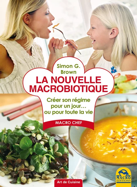 La nouvelle macrobiotique - Simon G. Brown - Macro Editions