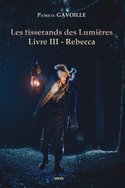 Les tisserands des Lumières - Livre III - Patricia Gavoille - Editions Gunten