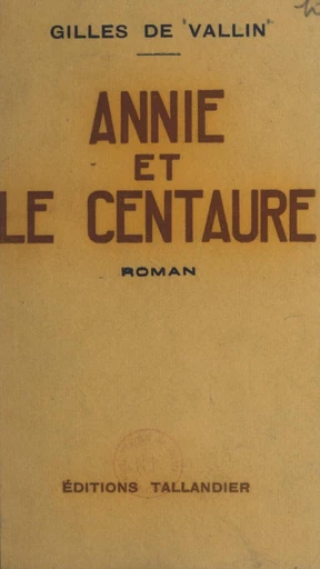 Annie et le centaure - Gilles de Vallin - FeniXX réédition numérique