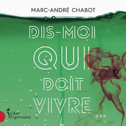 Dis-moi qui doit vivre...