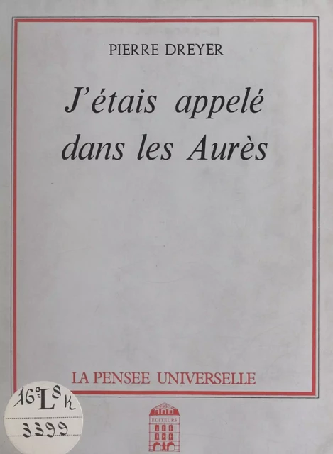 J'étais appelé dans les Aurès - Pierre Dreyer - FeniXX réédition numérique