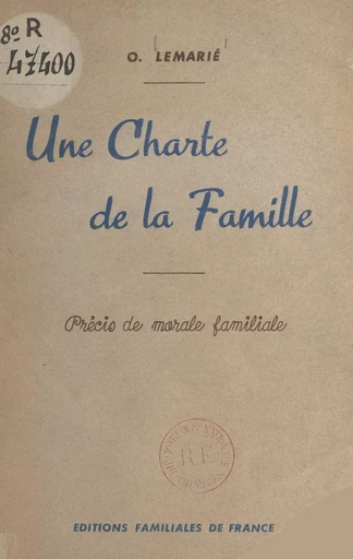 Une charte de la famille - O. Lemarié - FeniXX réédition numérique