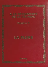 À la découverte de La Réunion (5). La flore