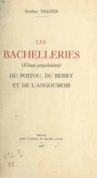 Les bachelleries (fêtes populaires) du Poitou, du Berry et de l'Angoumois