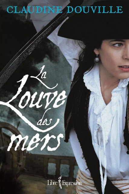 La Louve des mers - Claudine Douville - Libre Expression