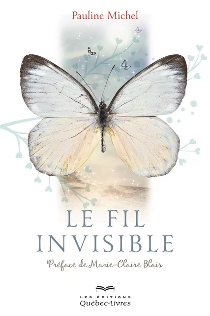 Le fil invisible - Pauline Michel - Les Éditions Québec-Livres