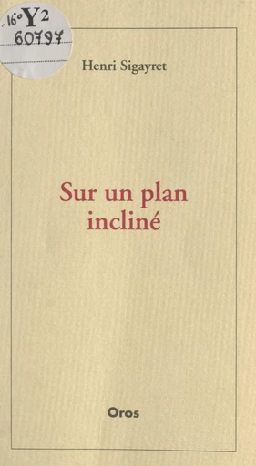 Sur un plan incliné - Henri Sigayret - FeniXX réédition numérique