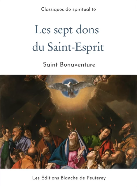 Les sept dons du Saint-Esprit - Saint Bonaventure Saint Bonaventure - Les Editions Blanche de Peuterey