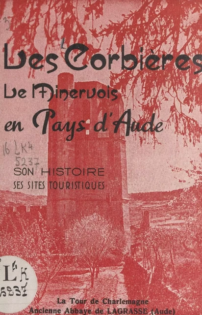 Les Corbières, le Minervois, en pays d'Aude - Marcel Loupiac - FeniXX réédition numérique