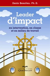 Leader d'impact en intervention, en classe et en milieu de travail