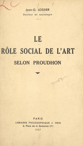 Le rôle social de l'art selon Proudhon - Jean-Georges Lossier - FeniXX réédition numérique