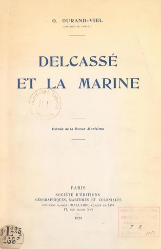 Delcassé et la Marine - Georges Durand-Viel - FeniXX réédition numérique