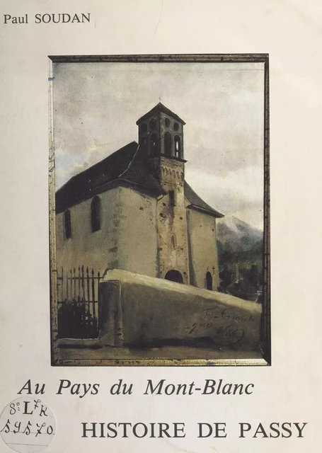 Au pays du Mont-Blanc, histoire de Passy - Paul Soudan - FeniXX réédition numérique