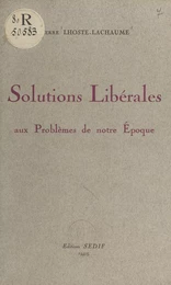 Solutions libérales aux problèmes de notre époque