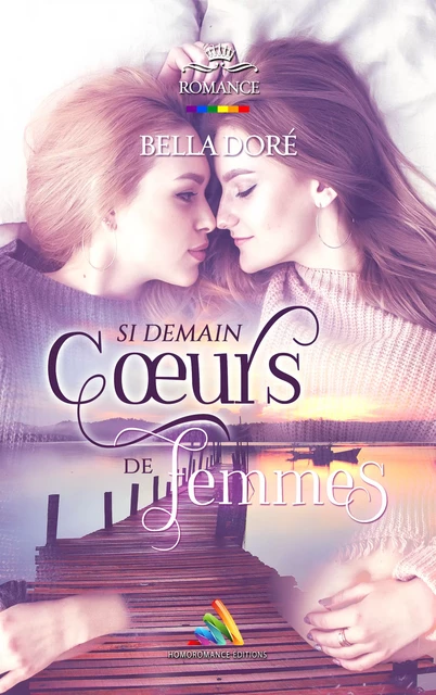 Cœurs de Femmes - Si demain | Livre lesbien, roman lesbien - Bella Doré - Homoromance Éditions