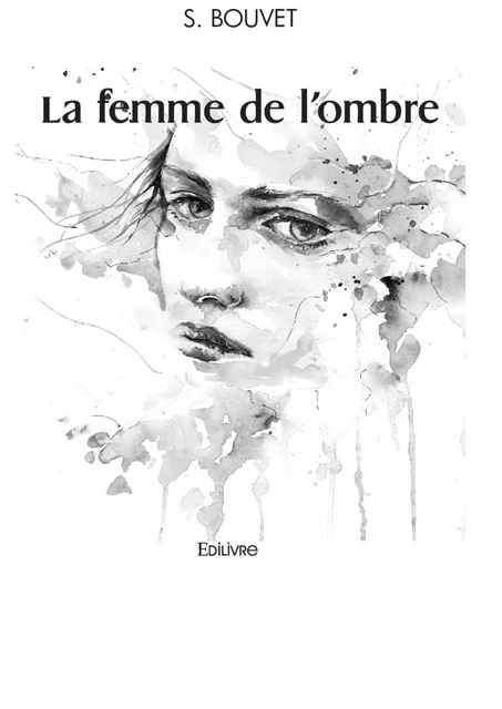 La femme de l’ombre - S. Bouvet - Editions Edilivre