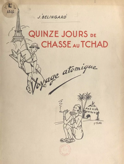 Quinze jours de chasse au Tchad - J. Bélingard - FeniXX réédition numérique