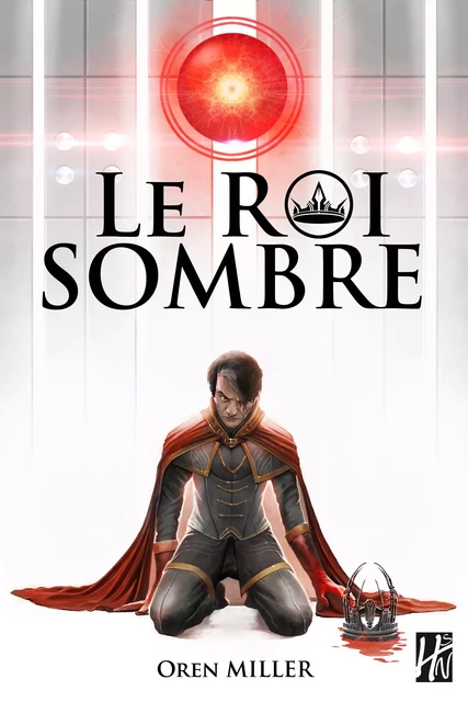 Le Roi sombre - Oren Miller - Les Éditions de l'Homme sans nom