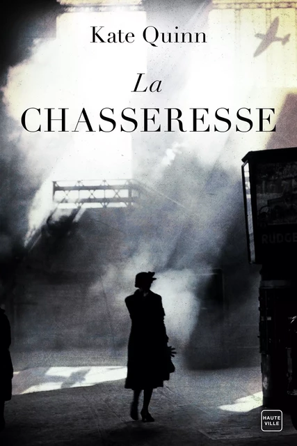 La Chasseresse - Kate Quinn - Hauteville