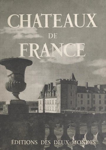 Châteaux de France - François Mathey - FeniXX réédition numérique