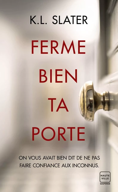 Ferme bien ta porte - K.L. Slater - Hauteville