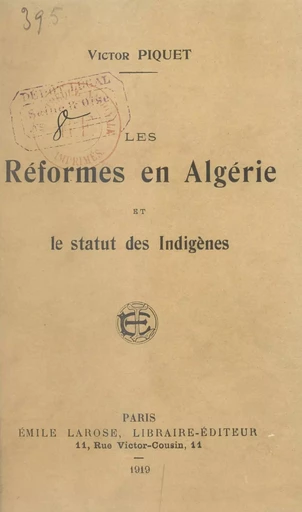 Les réformes en Algérie et le statut des indigènes - Victor Piquet - FeniXX réédition numérique