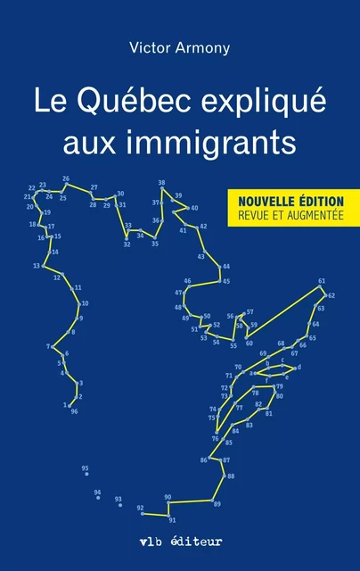 Le Québec expliqué aux immigrants - Victor Armony - VLB éditeur