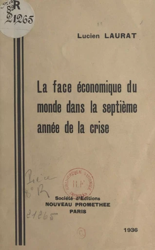 La face économique du monde dans la septième année de la crise - Lucien Laurat - FeniXX réédition numérique