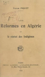 Les réformes en Algérie et le statut des indigènes