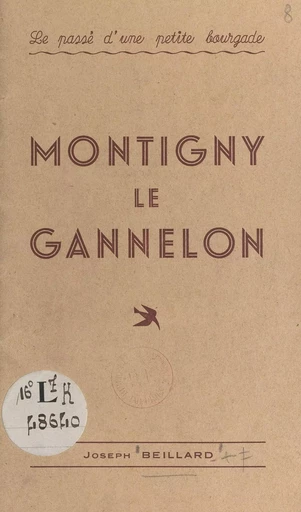 Le passé d'une petite bourgade : Montigny le Gannelon - Joseph Beillard - FeniXX réédition numérique