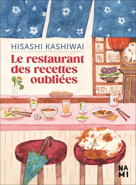 Le restaurant des recettes oubliées - Hisahi Kashiwai - Éditions Nami