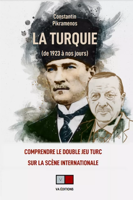 La Turquie (de 1923 à nos jours) - Constantin Pikramenos - VA Editions