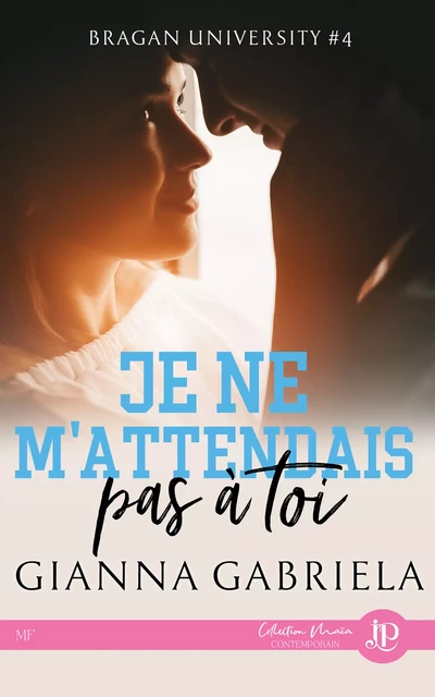 Je ne m'attendais pas à toi - Gianna Gabriela - Juno Publishing