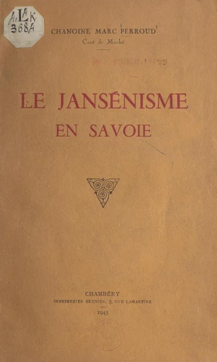 Le jansénisme en Savoie - Marc Perroud - FeniXX réédition numérique